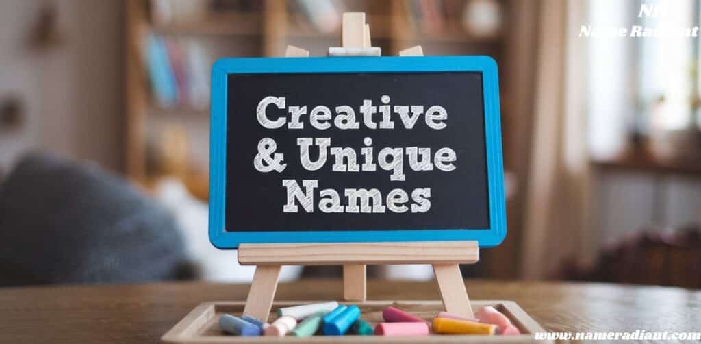 Creative & Unique Names