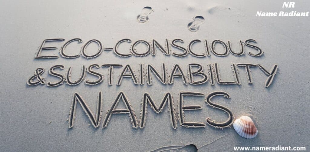 Eco-Conscious & Sustainability Names