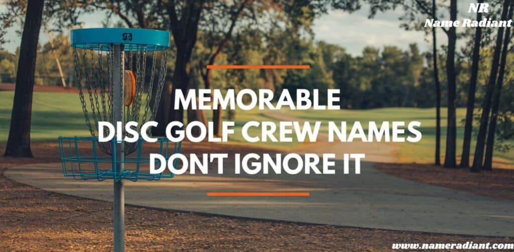 Memorable Disc Golf Crew Names Don't Ignore It