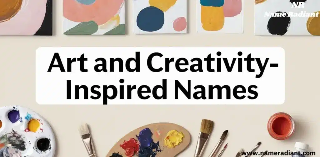  Art and Creativity-Inspired Names