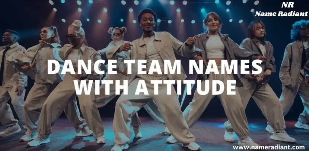 Dance Team Names with Attitude