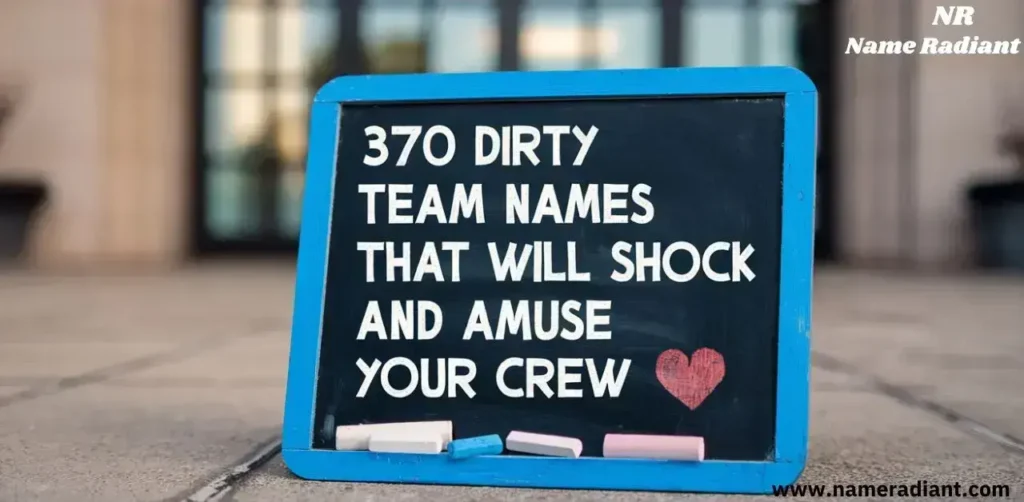 Dirty Team Names That Will Shock and Amuse Your Crew