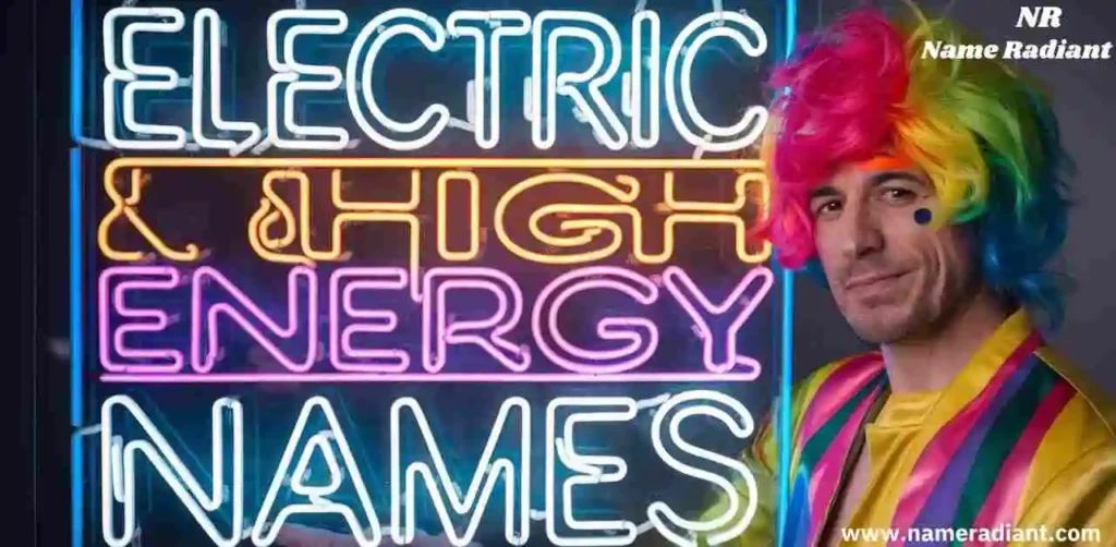  Electric & High Energy Names