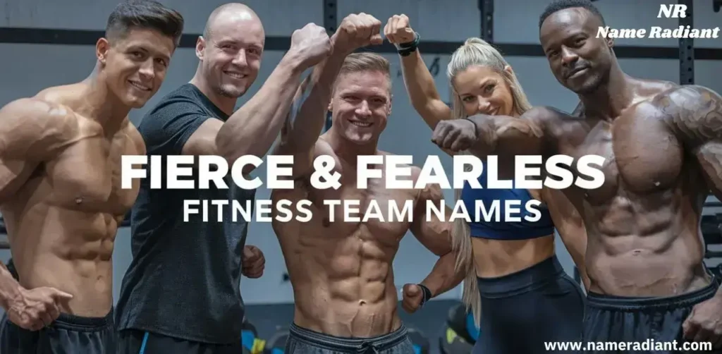 Fierce & Fearless Fitness Team Names