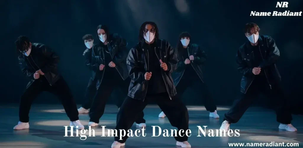 High Impact Dance Names