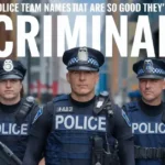 Police Team Names That Are So Good They’re Criminal