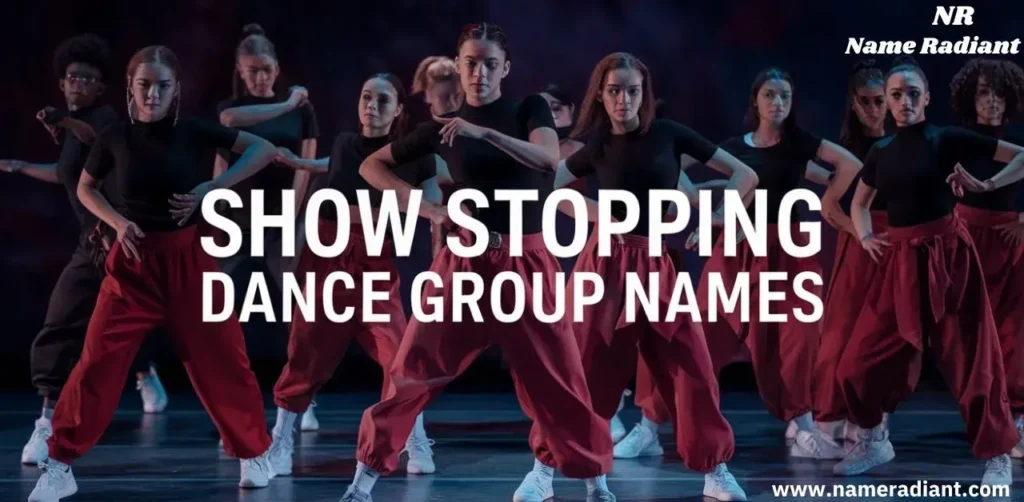 Show Stopping Dance Group Names