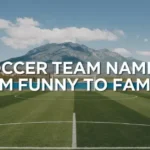 Soccer Team Names From Funny to Famous