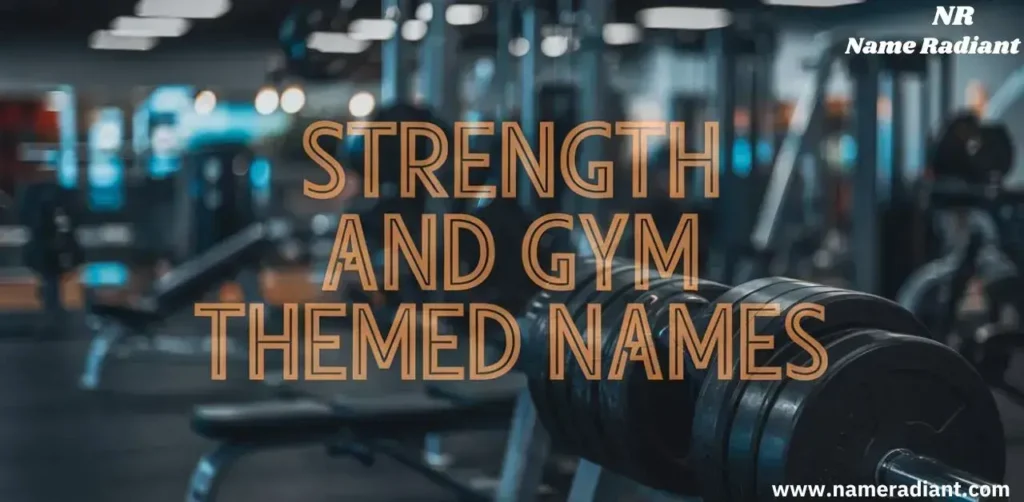  Strength and Gym Themed Names