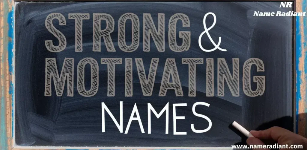 Strong & Motivating Names