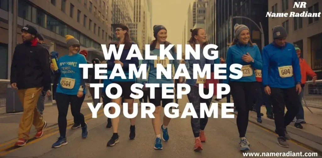 Walking Team Names To Step Up Your Game